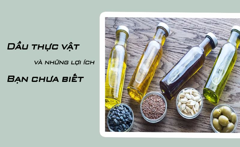 Dầu thực vật và những lợi ích 